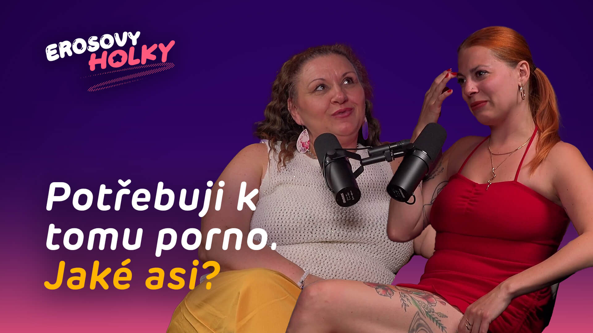 Potřebuji to často... Pomůcky na dálku, porno, co teda na ženy funguje?! | Erosovy Holky #015